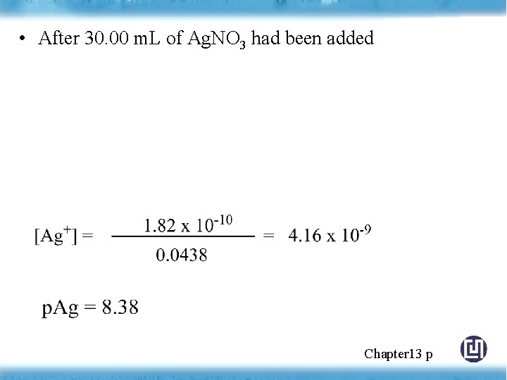  • After 30. 00 m. L of Ag. NO 3 had been added