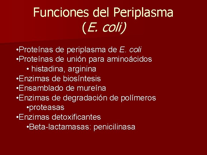 Funciones del Periplasma (E. coli) • Proteínas de periplasma de E. coli • Proteínas