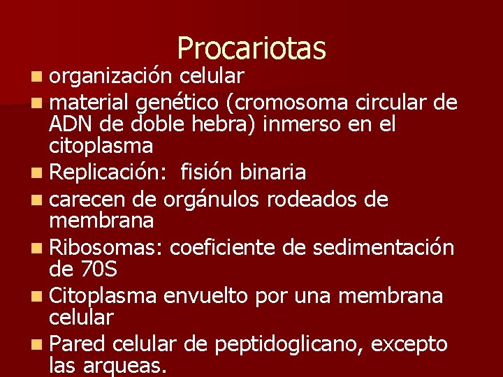 Procariotas n organización celular n material genético (cromosoma circular de ADN de doble hebra)