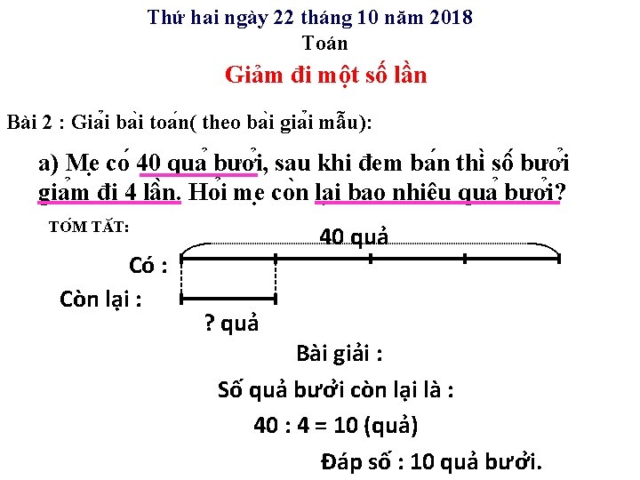 Thứ hai ngày 22 tháng 10 năm 2018 Toán Giảm đi một số lần