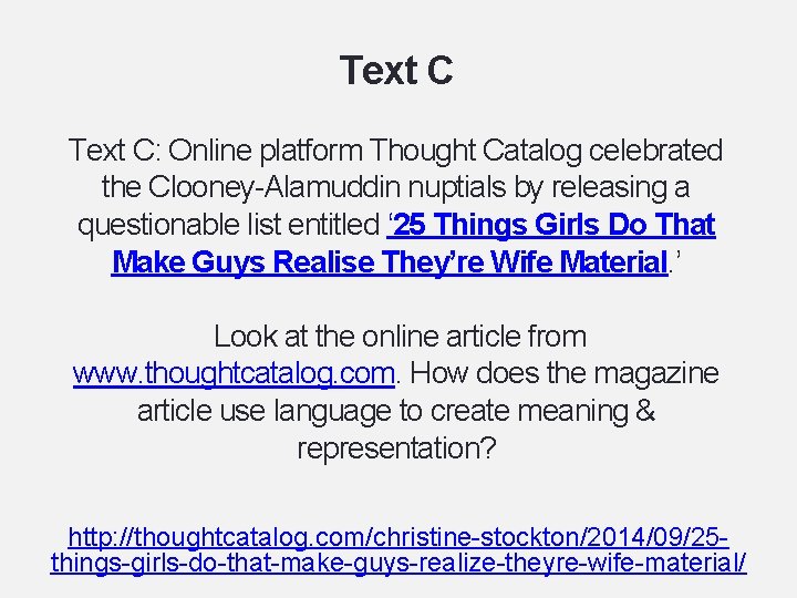 Text C: Online platform Thought Catalog celebrated the Clooney-Alamuddin nuptials by releasing a questionable