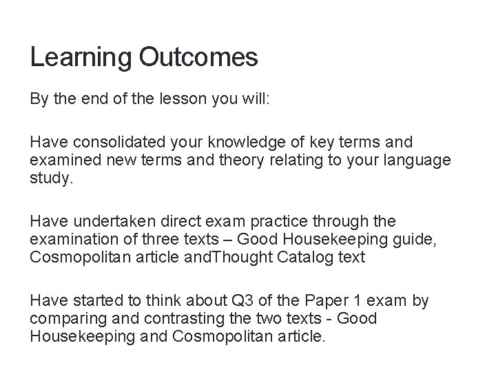 Learning Outcomes By the end of the lesson you will: Have consolidated your knowledge
