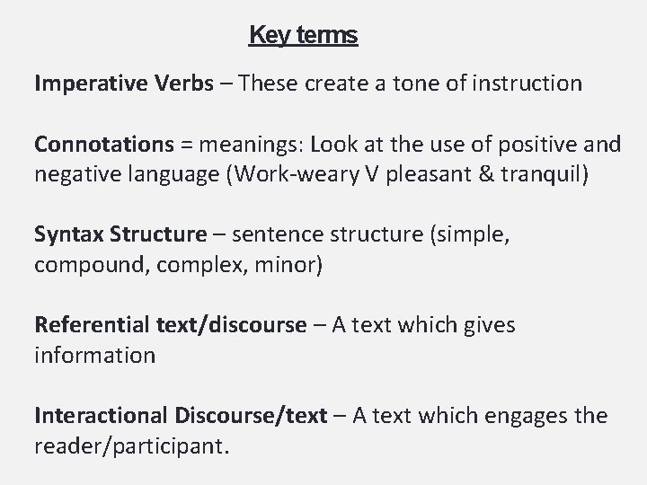 Key terms Imperative Verbs – These create a tone of instruction Connotations = meanings: