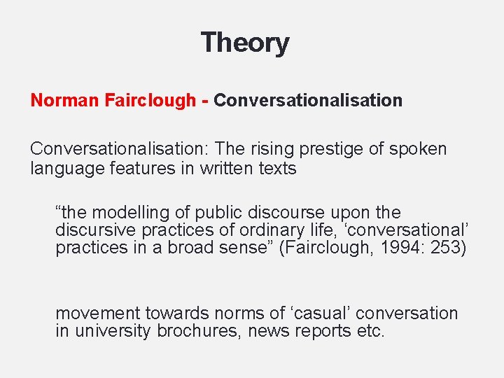 Theory Norman Fairclough - Conversationalisation: The rising prestige of spoken language features in written