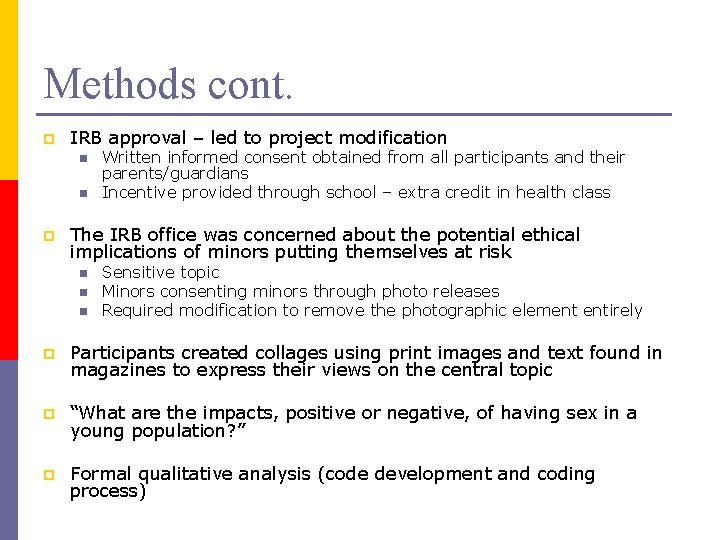 Methods cont. p IRB approval – led to project modification n n p Written