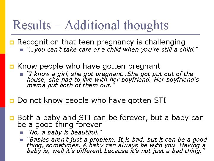 Results – Additional thoughts p Recognition that teen pregnancy is challenging n p “…you