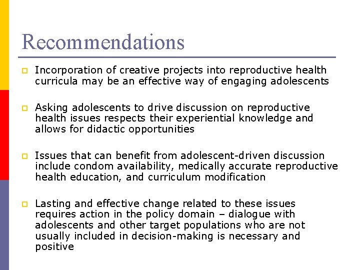 Recommendations p Incorporation of creative projects into reproductive health curricula may be an effective