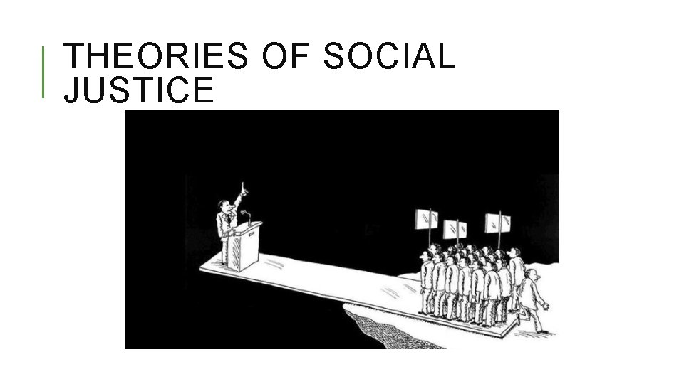 THEORIES OF SOCIAL JUSTICE 