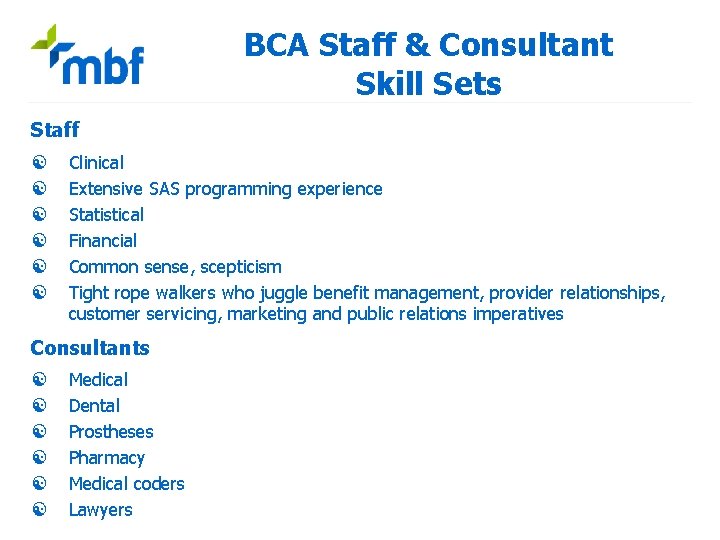 BCA Staff & Consultant Skill Sets Staff [ [ [ Clinical Extensive SAS programming