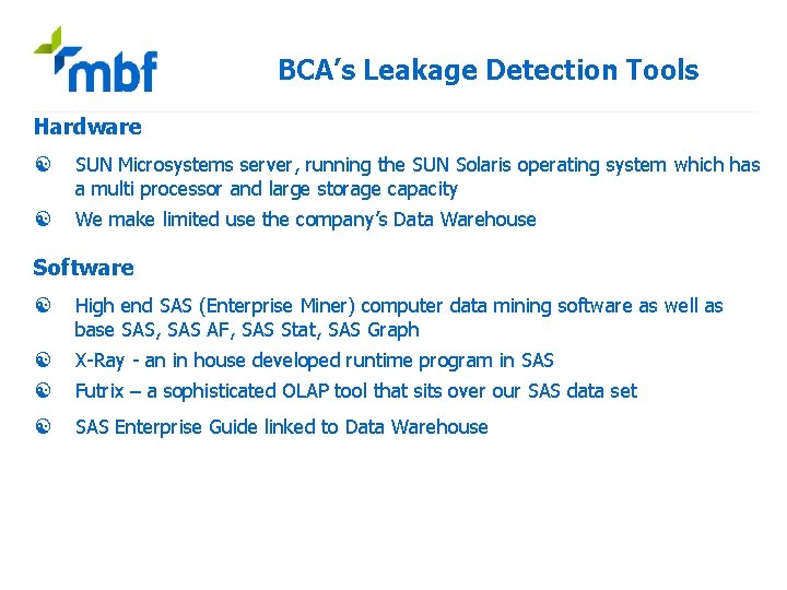 BCA’s Leakage Detection Tools Hardware [ SUN Microsystems server, running the SUN Solaris operating