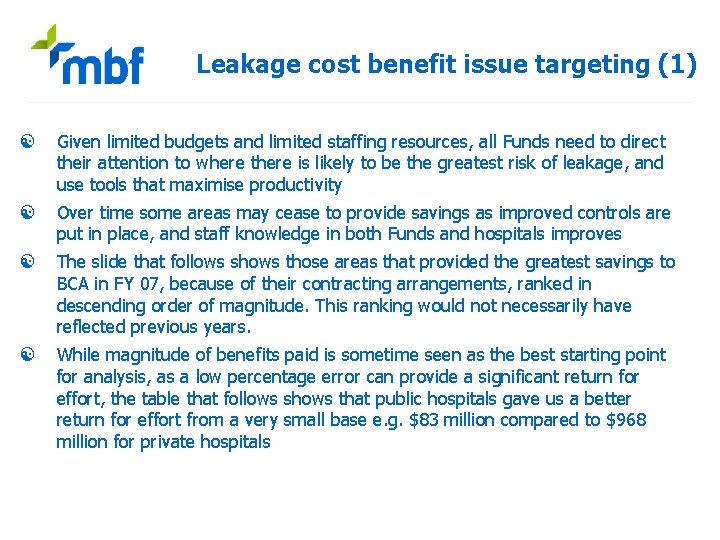 Leakage cost benefit issue targeting (1) [ Given limited budgets and limited staffing resources,