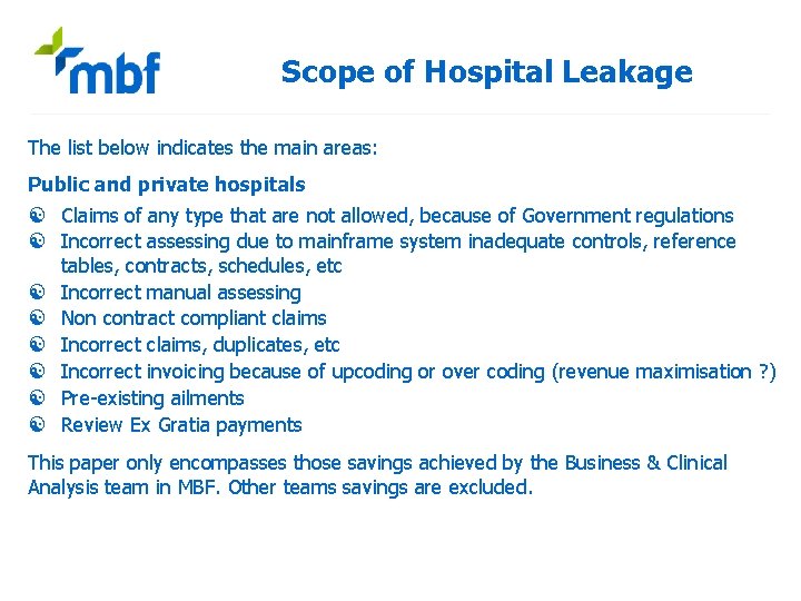 Scope of Hospital Leakage The list below indicates the main areas: Public and private