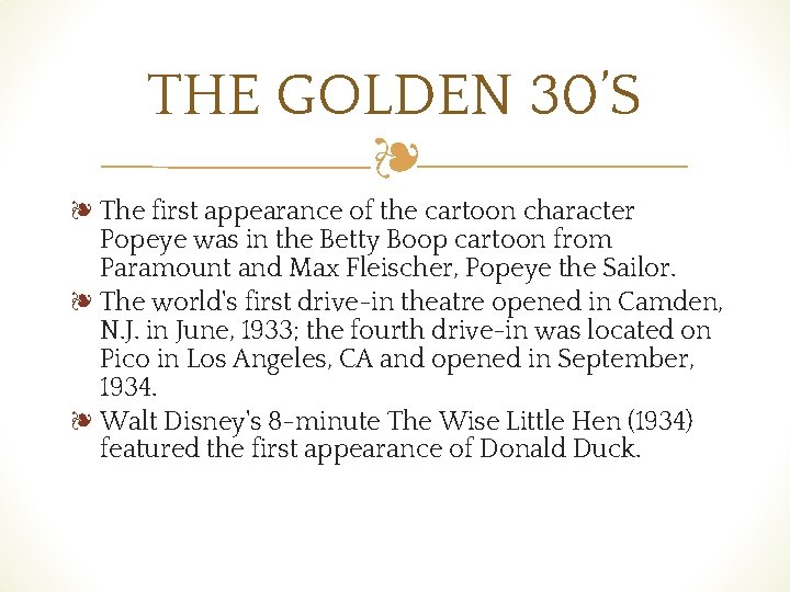 THE GOLDEN 30’S ❧ ❧ The first appearance of the cartoon character Popeye was