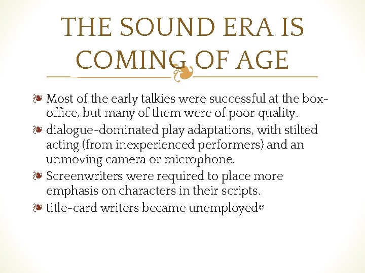 THE SOUND ERA IS COMING OF AGE ❧ ❧ Most of the early talkies