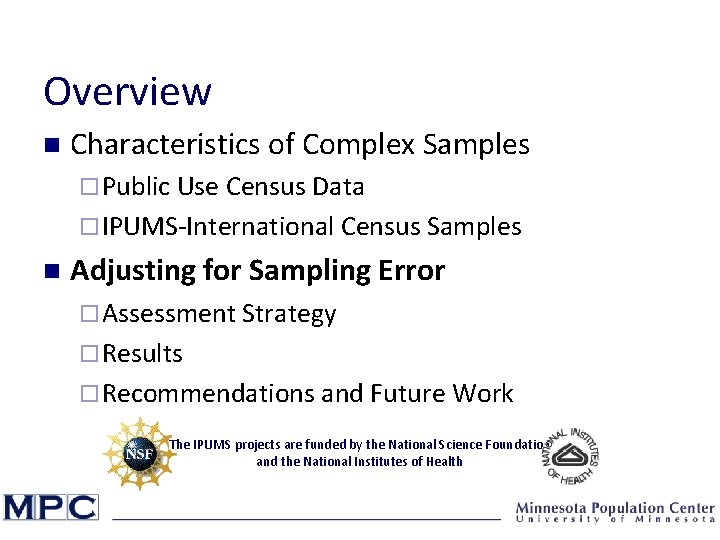 Overview n Characteristics of Complex Samples ¨ Public Use Census Data ¨ IPUMS-International Census