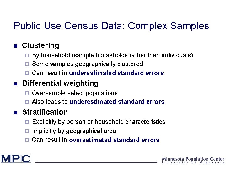 Public Use Census Data: Complex Samples n Clustering By household (sample households rather than