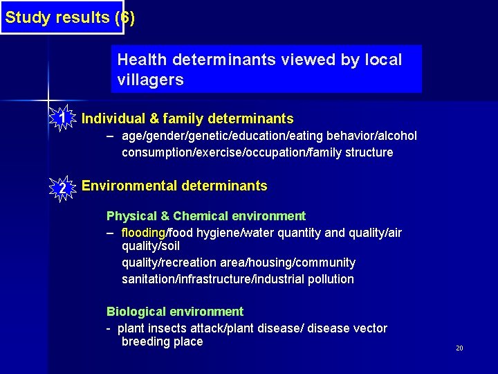 Study results (6) Health determinants viewed by local villagers 1 Individual & family determinants