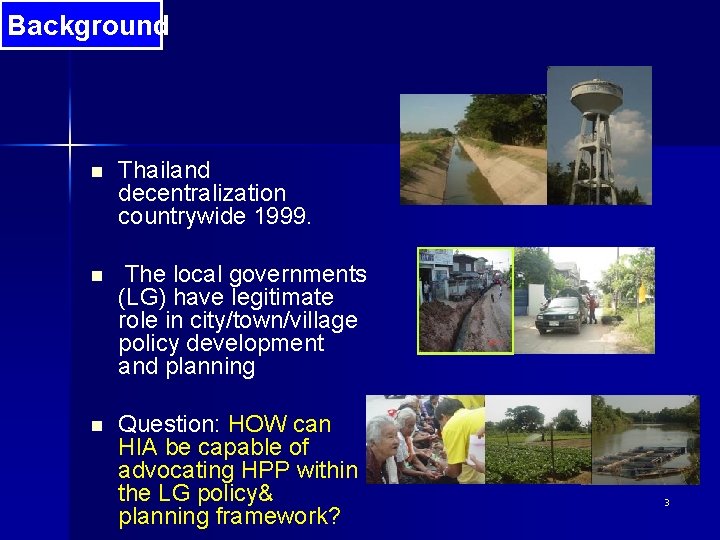 Background n Thailand decentralization countrywide 1999. n The local governments (LG) have legitimate role Background n Thailand decentralization countrywide 1999. n The local governments (LG) have legitimate role