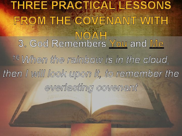 THREE PRACTICAL LESSONS FROM THE COVENANT WITH NOAH 3. God Remembers You and Me