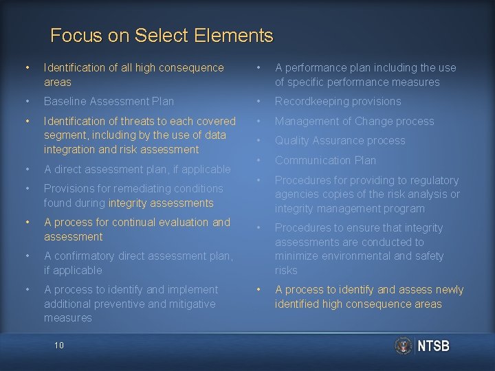 Focus on Select Elements • Identification of all high consequence areas • A performance