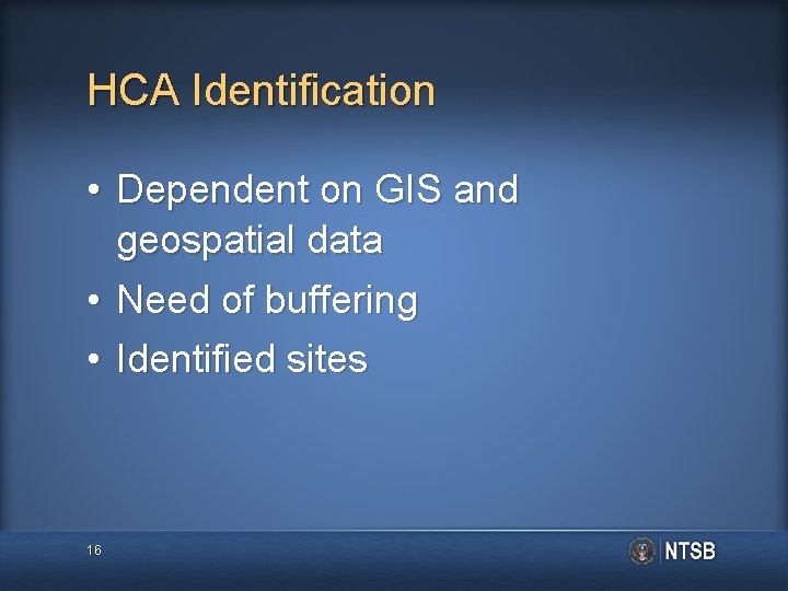 HCA Identification • Dependent on GIS and geospatial data • Need of buffering •