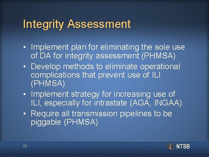 Integrity Assessment • Implement plan for eliminating the sole use of DA for integrity