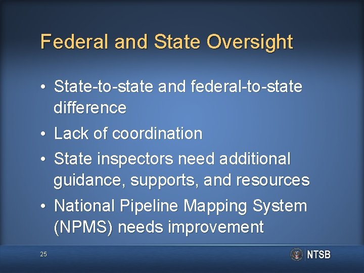 Federal and State Oversight • State-to-state and federal-to-state difference • Lack of coordination •
