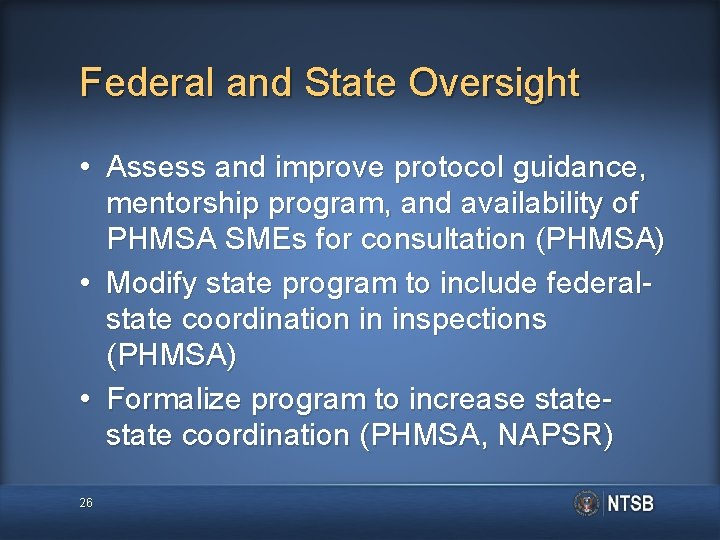 Federal and State Oversight • Assess and improve protocol guidance, mentorship program, and availability