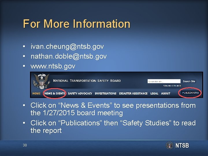 For More Information • ivan. cheung@ntsb. gov • nathan. doble@ntsb. gov • www. ntsb.