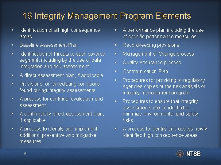 16 Integrity Management Program Elements • Identification of all high consequence areas • A