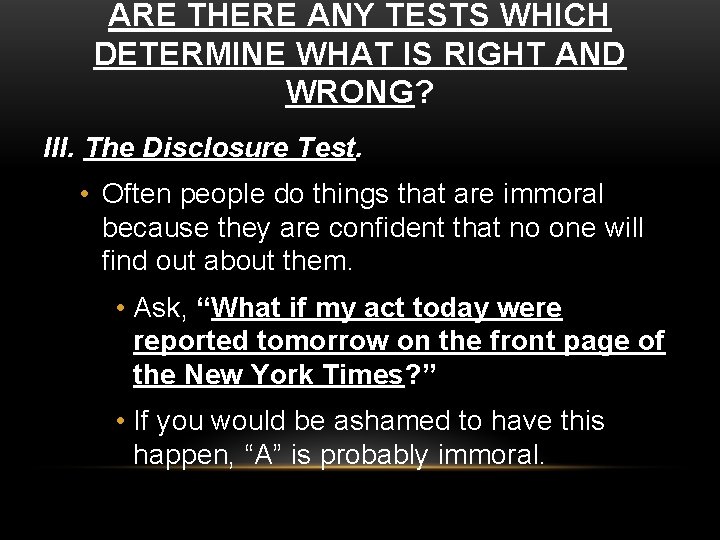 ARE THERE ANY TESTS WHICH DETERMINE WHAT IS RIGHT AND WRONG? III. The Disclosure