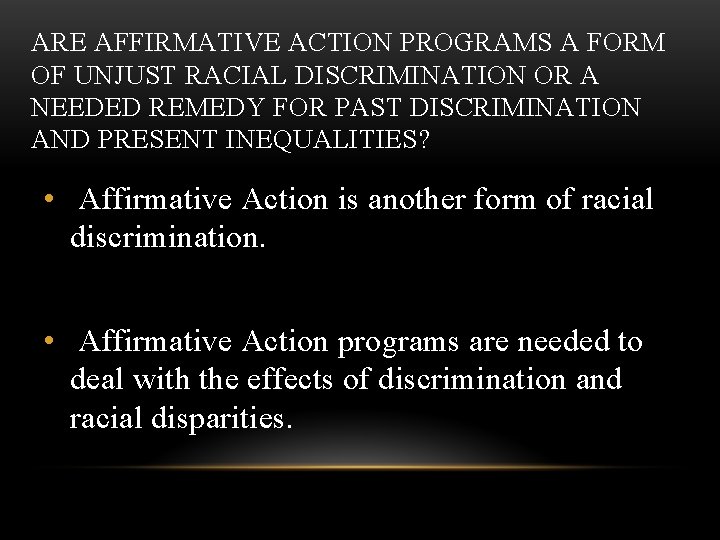 ARE AFFIRMATIVE ACTION PROGRAMS A FORM OF UNJUST RACIAL DISCRIMINATION OR A NEEDED REMEDY