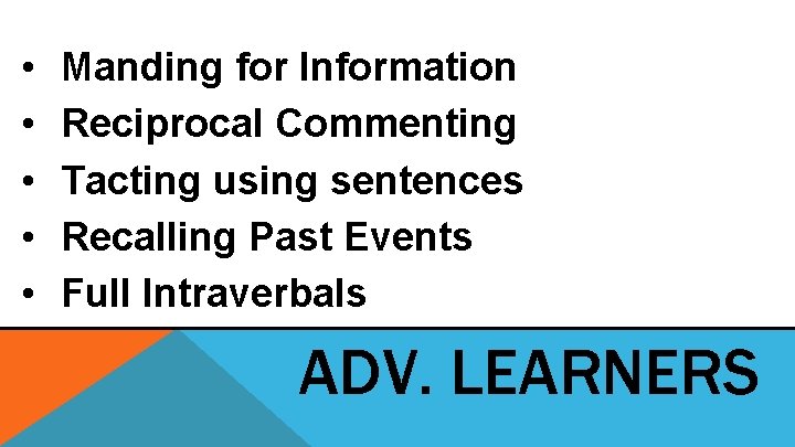 • • • Manding for Information Reciprocal Commenting Tacting using sentences Recalling Past • • • Manding for Information Reciprocal Commenting Tacting using sentences Recalling Past