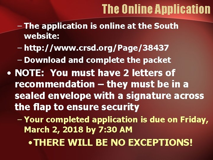The Online Application – The application is online at the South website: – http: