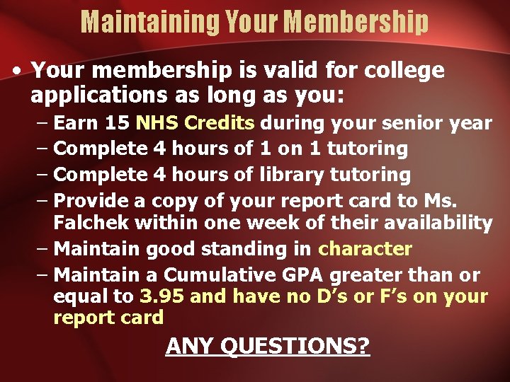 Maintaining Your Membership • Your membership is valid for college applications as long as