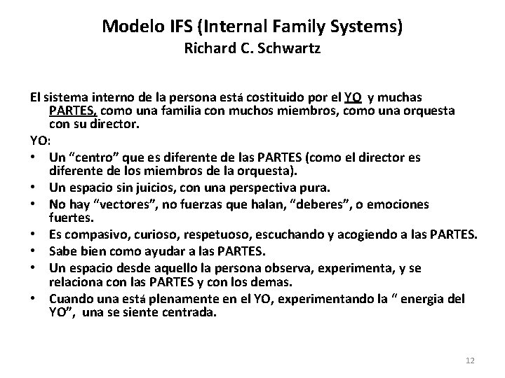 Modelo IFS (Internal Family Systems) Richard C. Schwartz El sistema interno de la persona