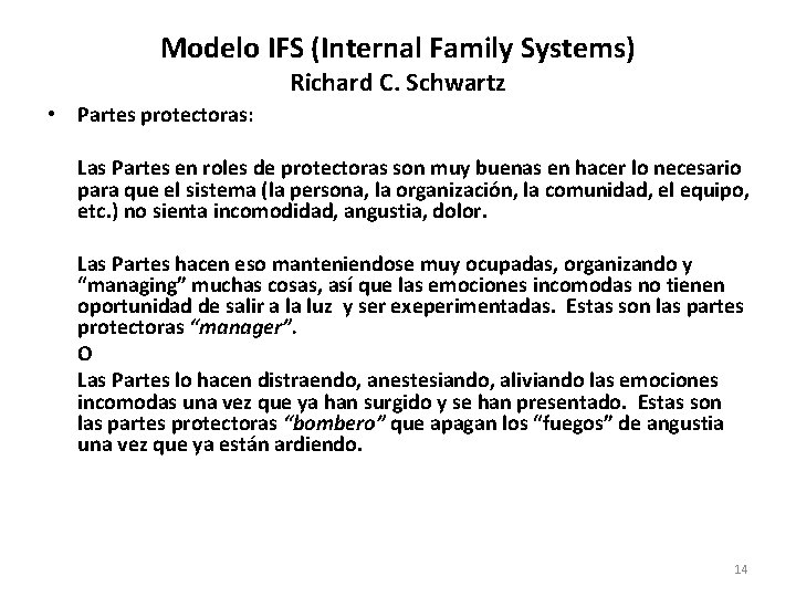 Modelo IFS (Internal Family Systems) Richard C. Schwartz • Partes protectoras: Las Partes en