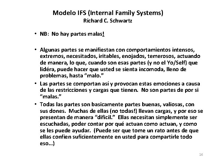 Modelo IFS (Internal Family Systems) Richard C. Schwartz • NB: No hay partes malas!