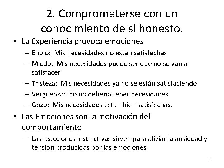 2. Comprometerse con un conocimiento de si honesto. • La Experiencia provoca emociones –