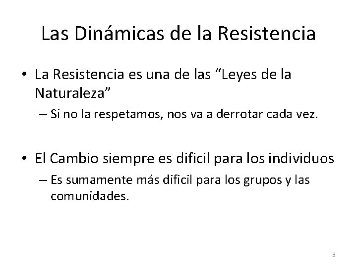Las Dinámicas de la Resistencia • La Resistencia es una de las “Leyes de