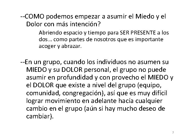 --COMO podemos empezar a asumir el Miedo y el Dolor con más intención? Abriendo