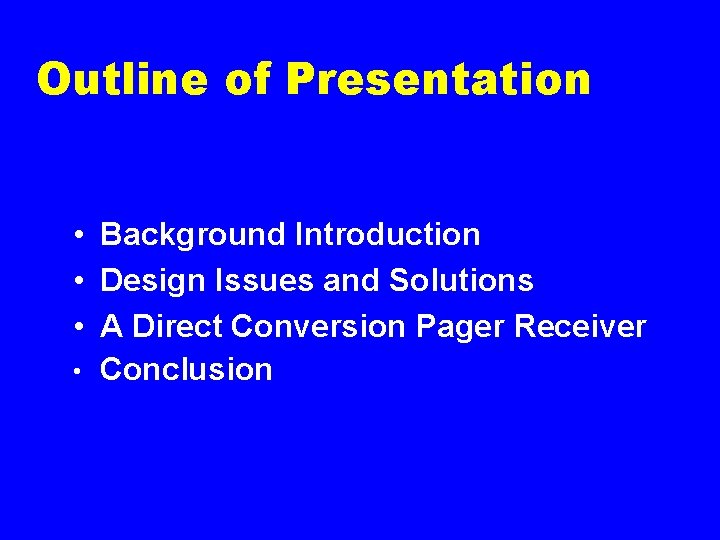 Outline of Presentation • Background Introduction • Design Issues and Solutions • A Direct