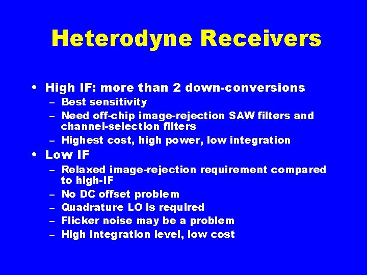 Heterodyne Receivers • High IF: more than 2 down-conversions – Best sensitivity – Need