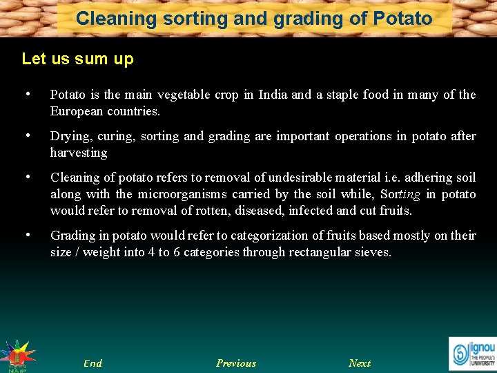 Cleaning sorting and grading of Potato Let us sum up • Potato is the