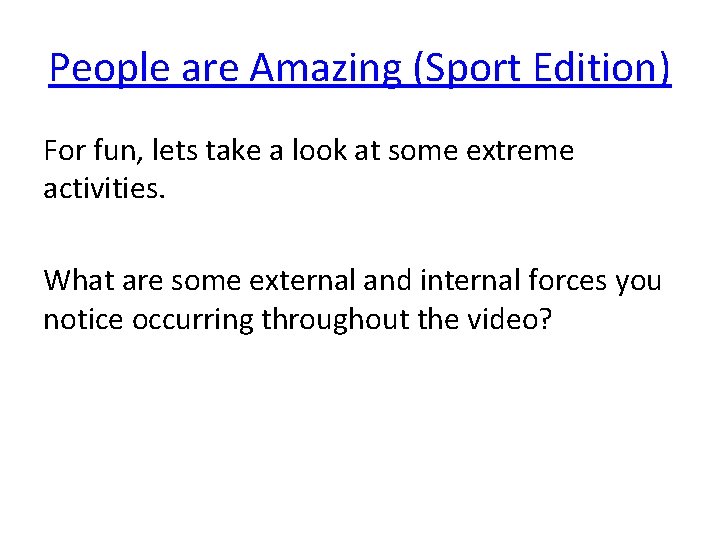 People are Amazing (Sport Edition) For fun, lets take a look at some extreme