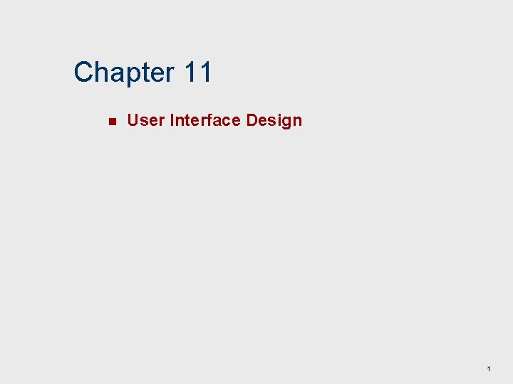 Chapter 11 n User Interface Design 1 