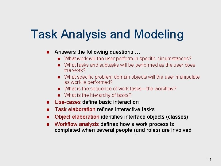 Task Analysis and Modeling n Answers the following questions … n n n n