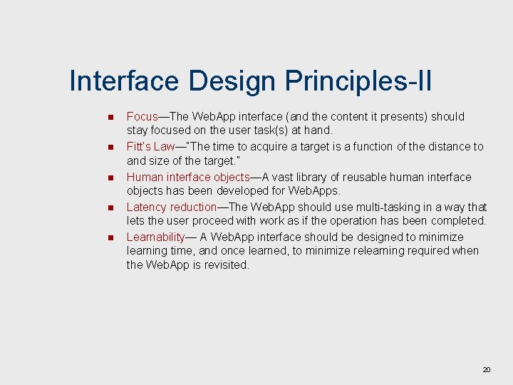 Interface Design Principles-II n n n Focus—The Web. App interface (and the content it