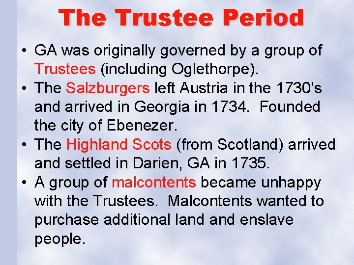 The Trustee Period • GA was originally governed by a group of Trustees (including