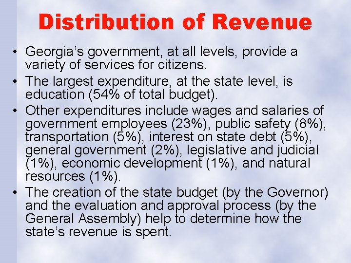 Distribution of Revenue • Georgia’s government, at all levels, provide a variety of services